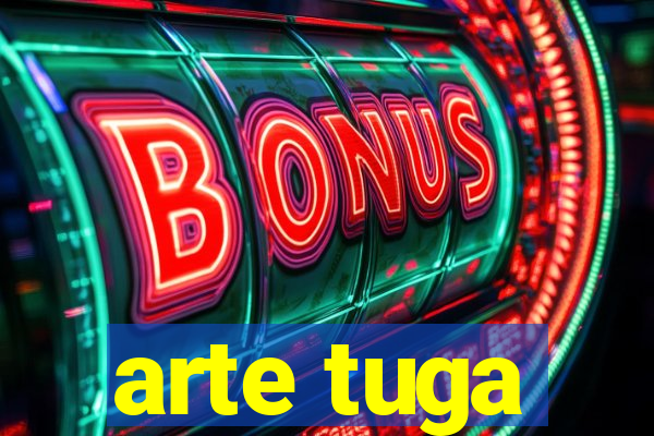 arte tuga